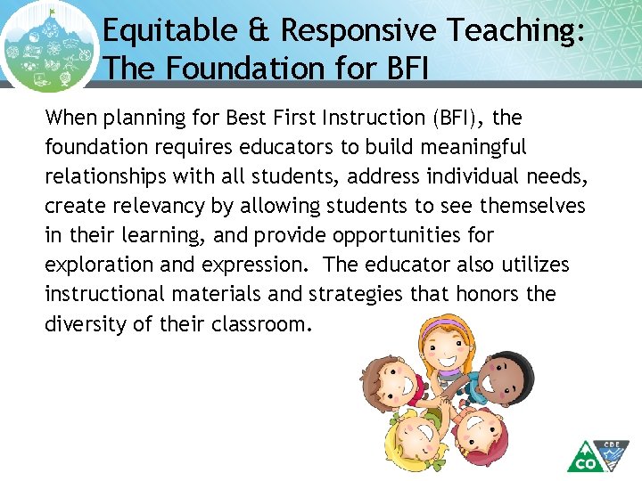 Equitable & Responsive Teaching: The Foundation for BFI When planning for Best First Instruction