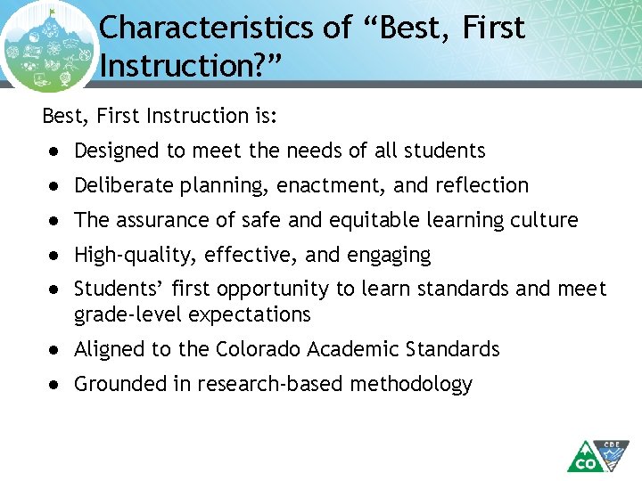 Characteristics of “Best, First Instruction? ” Best, First Instruction is: ● Designed to meet