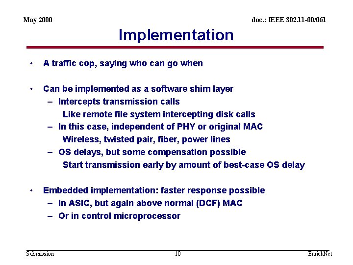 May 2000 doc. : IEEE 802. 11 -00/061 Implementation • A traffic cop, saying