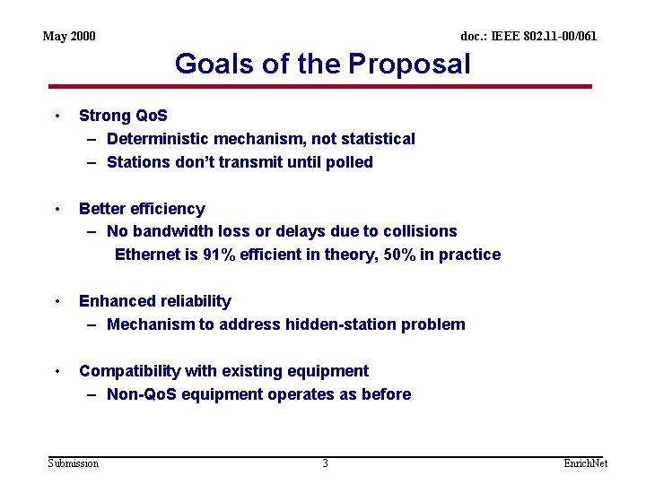 May 2000 doc. : IEEE 802. 11 -00/061 Goals of the Proposal • Strong