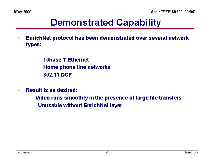 May 2000 doc. : IEEE 802. 11 -00/061 Demonstrated Capability • Enrich. Net protocol