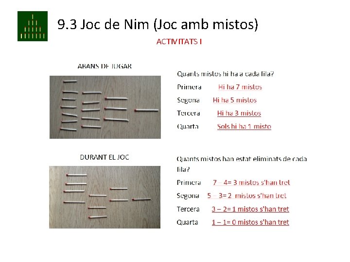 9. 3 Joc de Nim (Joc amb mistos) ACTIVITATS I 