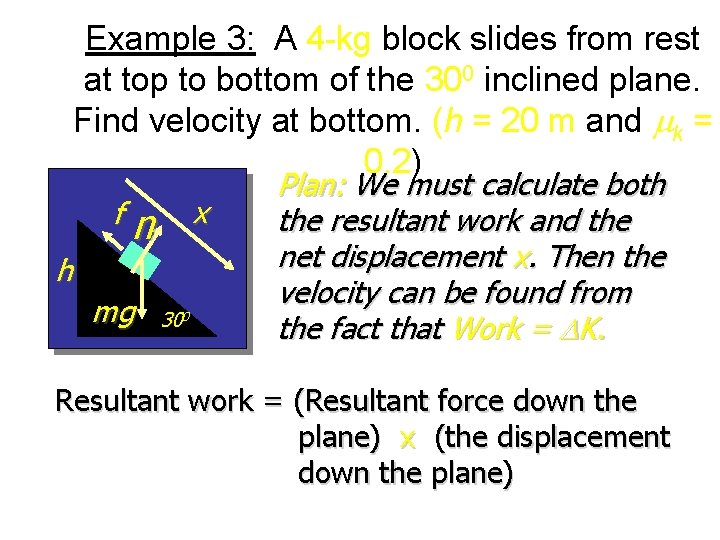 Example 3: A 4 -kg block slides from rest at top to bottom of