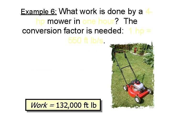 Example 6: What work is done by a 4 - hp mower in one