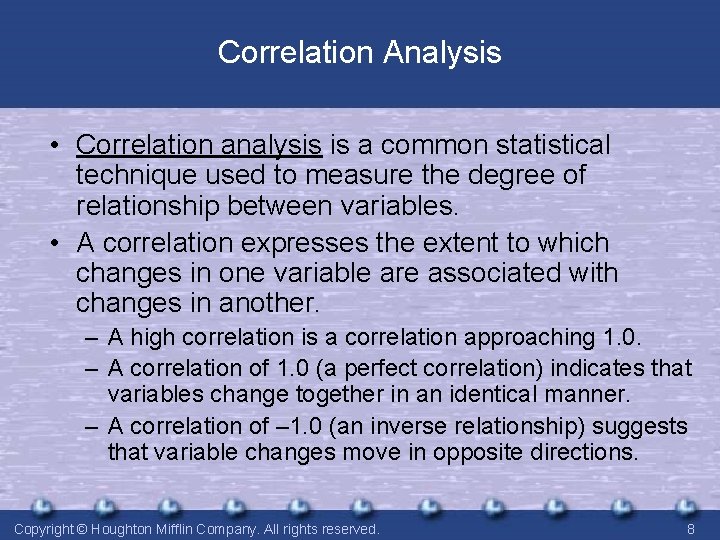 Correlation Analysis • Correlation analysis is a common statistical technique used to measure the