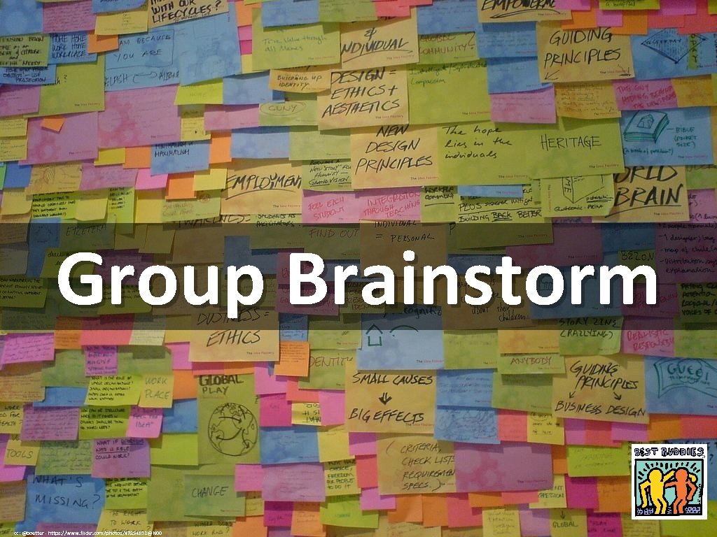 Group Brainstorm cc: @boetter - https: //www. flickr. com/photos/47854931@N 00 