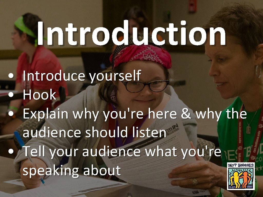 Introduction • • • Introduce yourself Hook Explain why you're here & why the