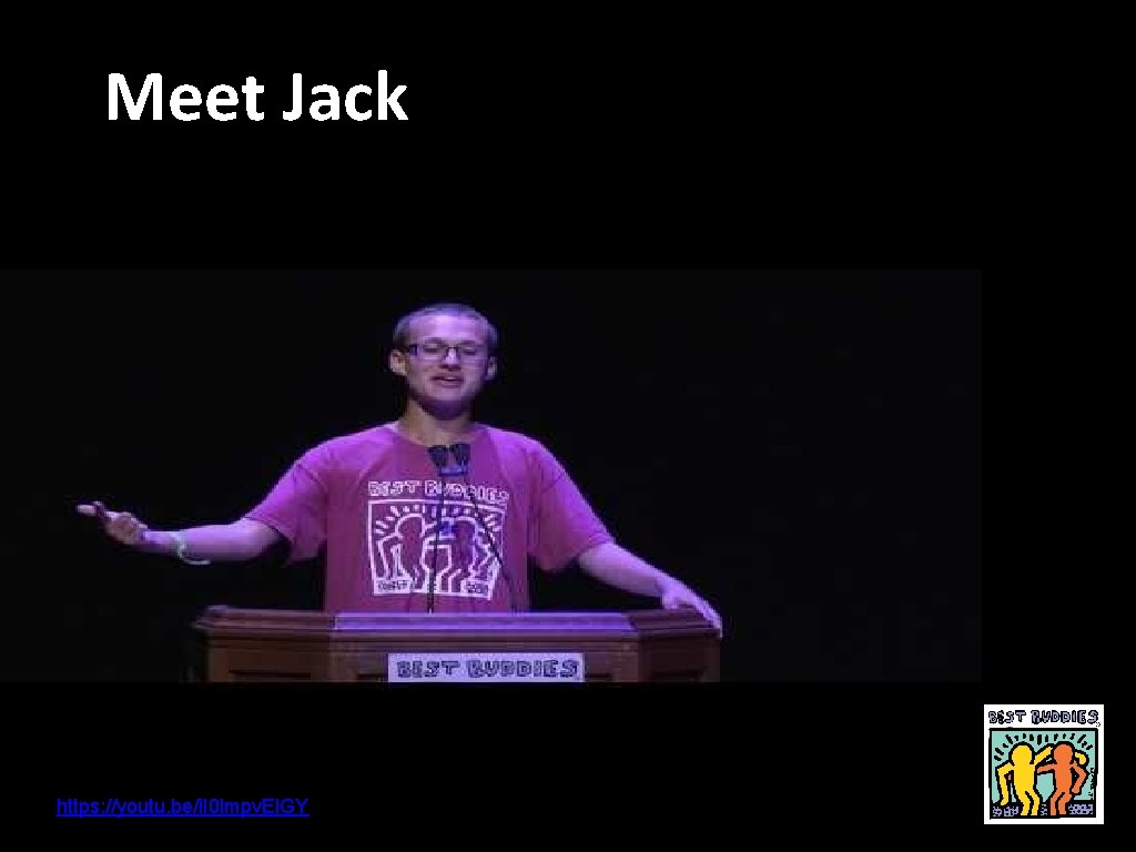 Meet Jack https: //youtu. be/i. I 0 lmpv. El. GY 