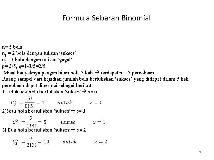 Formula Sebaran Binomial n= 5 bola n 1 = 2 bola dengan tulisan ‘sukses’