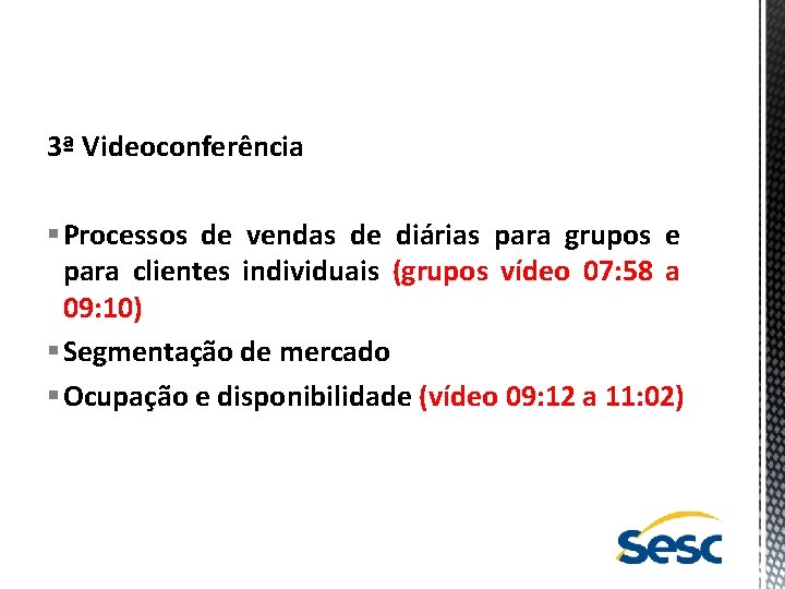 3ª Videoconferência § Processos de vendas de diárias para grupos e para clientes individuais