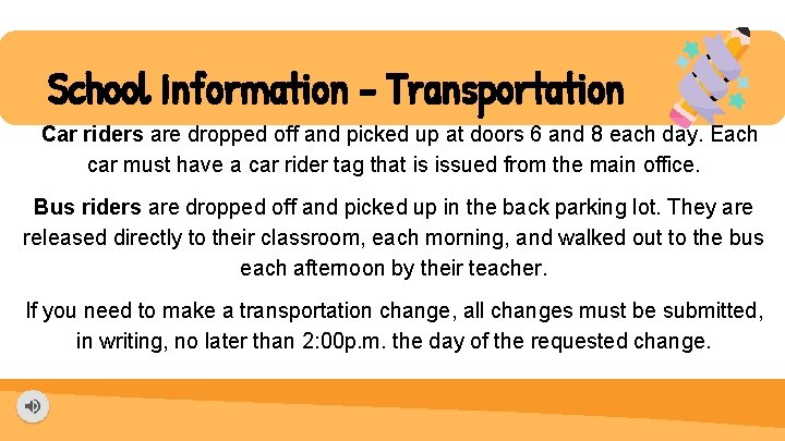 School Information - Transportation Car riders are dropped off and picked up at doors