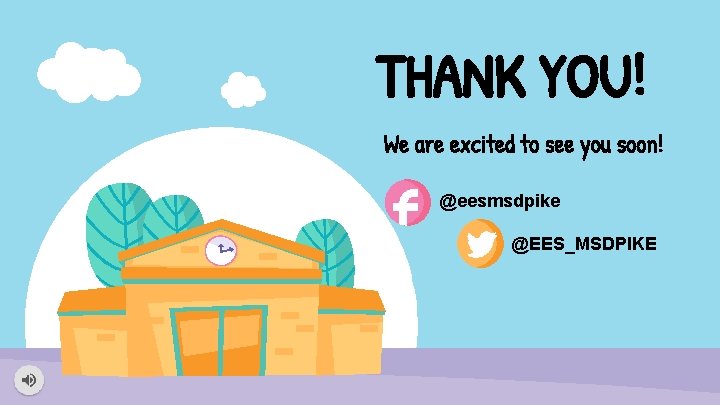 THANK YOU! We are excited to see you soon! @eesmsdpike @EES_MSDPIKE CREDITS: This presentation