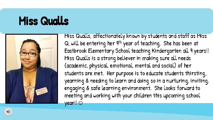 Miss Qualls, affectionately known by students and staff as Miss Q, will be entering