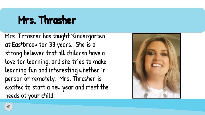 Mrs. Thrasher has taught Kindergarten at Eastbrook for 33 years. She is a strong