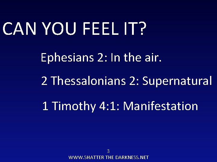 CAN YOU FEEL IT? Ephesians 2: In the air. 2 Thessalonians 2: Supernatural 1