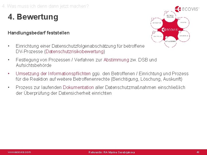 4. Was muss ich denn dann jetzt machen? 4. Bewertung Handlungsbedarf feststellen • Einrichtung