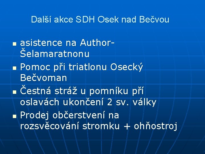 Další akce SDH Osek nad Bečvou n n asistence na AuthorŠelamaratnonu Pomoc při triatlonu