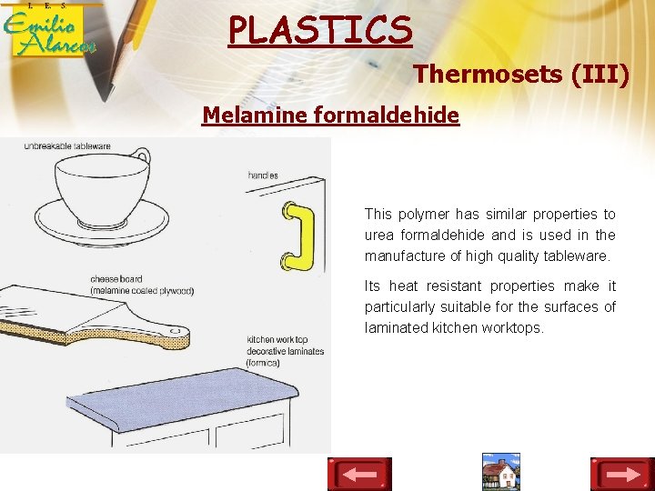 PLASTICS Thermosets (III) Melamine formaldehide This polymer has similar properties to urea formaldehide and