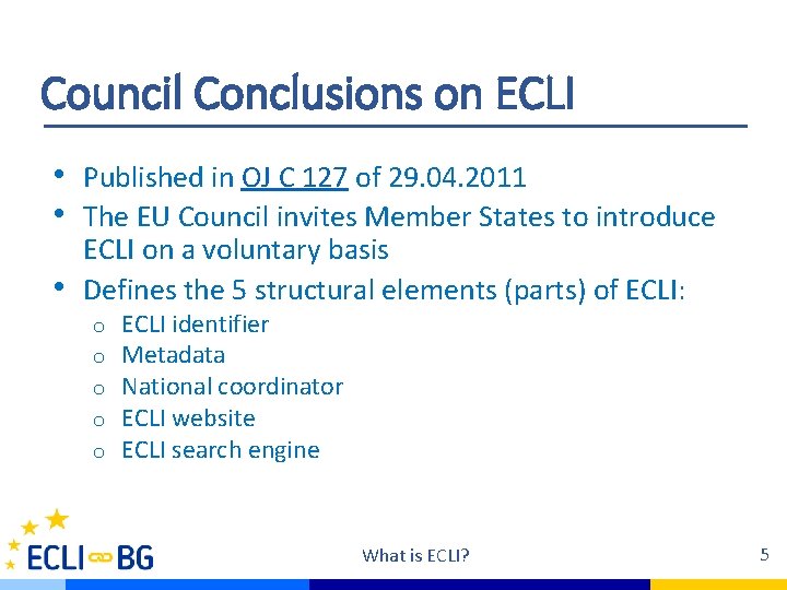 Council Conclusions on ECLI • Published in OJ C 127 of 29. 04. 2011