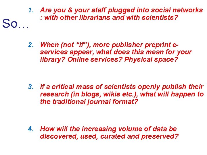 1. Are you & your staff plugged into social networks : with other librarians