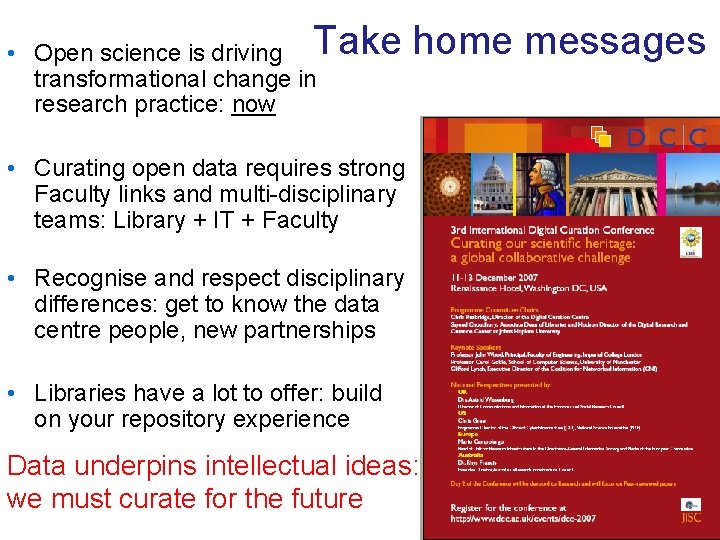 Take home messages • Open science is driving transformational change in research practice: now