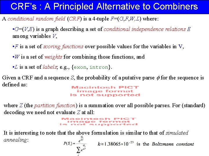 CRF’s : A Principled Alternative to Combiners A conditional random field (CRF) is a