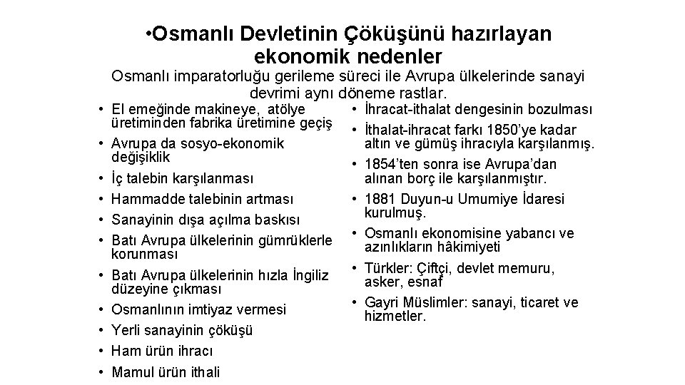  • Osmanlı Devletinin Çöküşünü hazırlayan ekonomik nedenler Osmanlı imparatorluğu gerileme süreci ile Avrupa