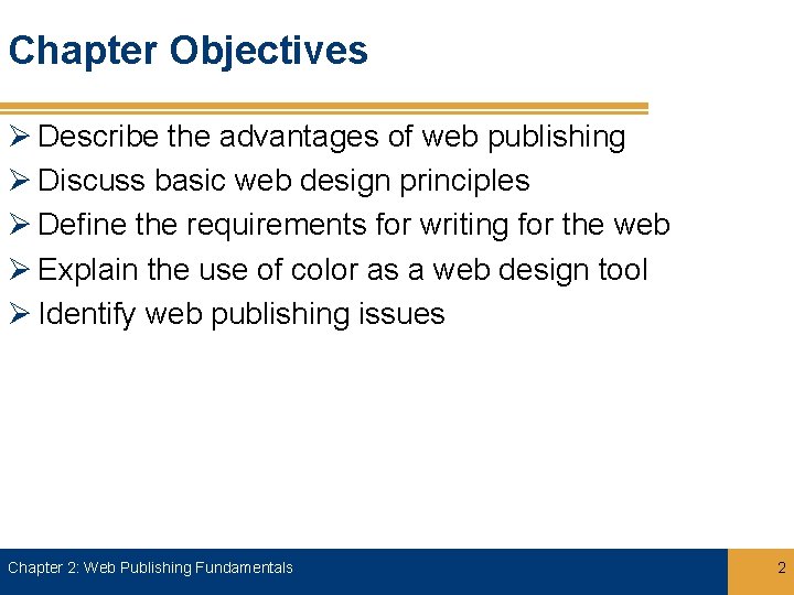 Chapter Objectives Ø Describe the advantages of web publishing Ø Discuss basic web design