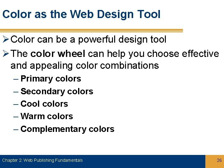 Color as the Web Design Tool Ø Color can be a powerful design tool