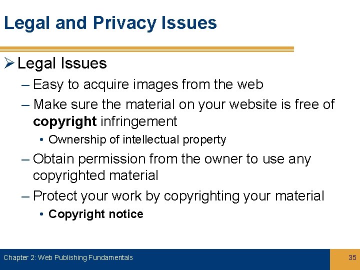 Legal and Privacy Issues Ø Legal Issues – Easy to acquire images from the