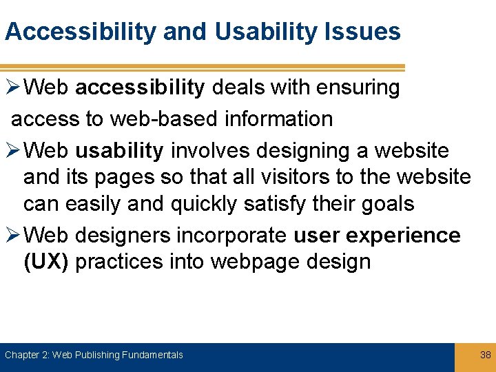 Accessibility and Usability Issues Ø Web accessibility deals with ensuring access to web-based information