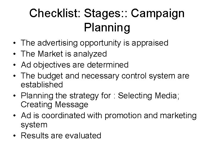 Checklist: Stages: : Campaign Planning • • The advertising opportunity is appraised The Market Checklist: Stages: : Campaign Planning • • The advertising opportunity is appraised The Market