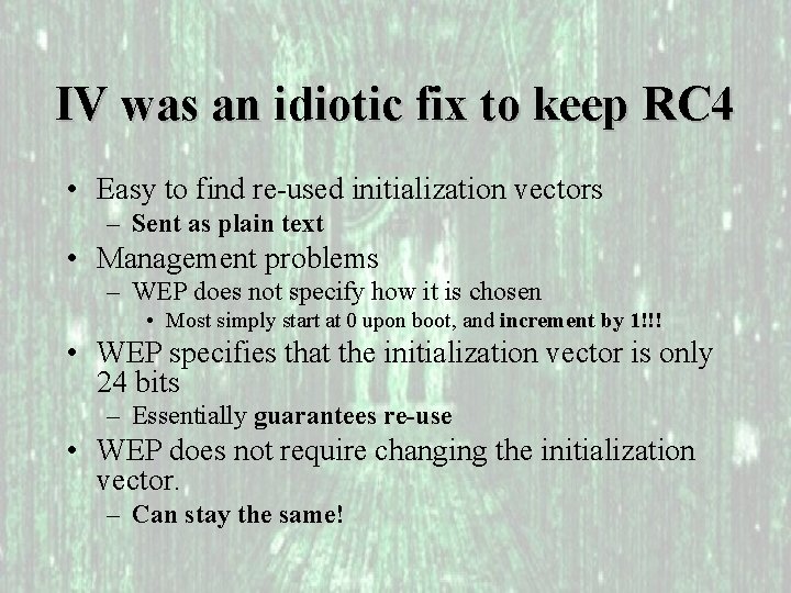 IV was an idiotic fix to keep RC 4 • Easy to find re-used