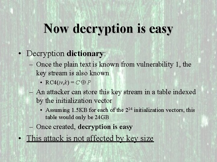 Now decryption is easy • Decryption dictionary: – Once the plain text is known