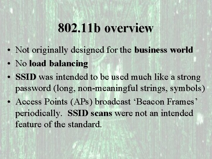802. 11 b overview • Not originally designed for the business world • No