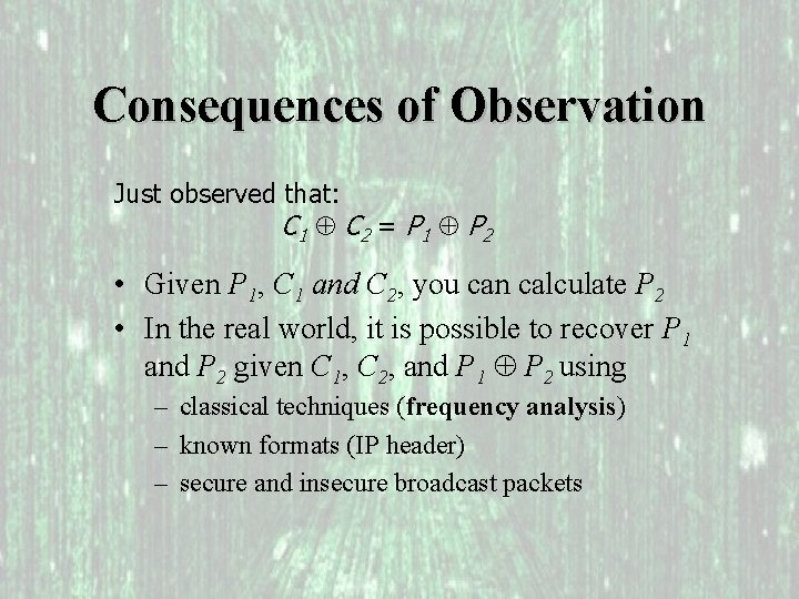 Consequences of Observation Just observed that: C 1 C 2 = P 1 P