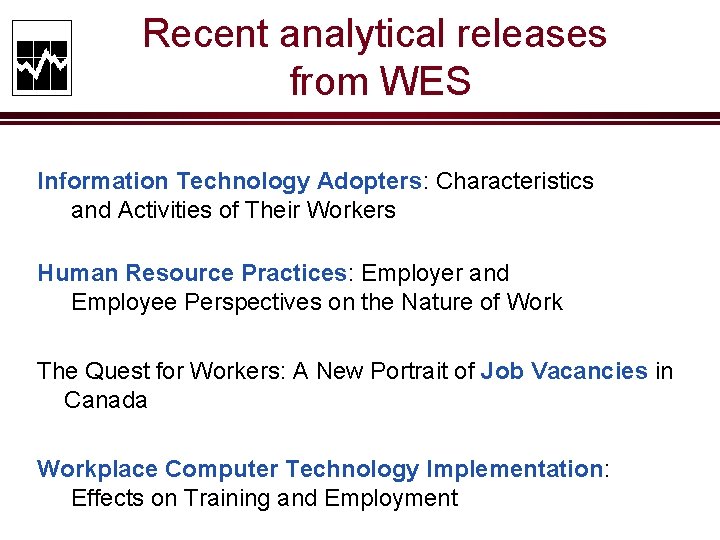 Recent analytical releases from WES Information Technology Adopters: Characteristics and Activities of Their Workers