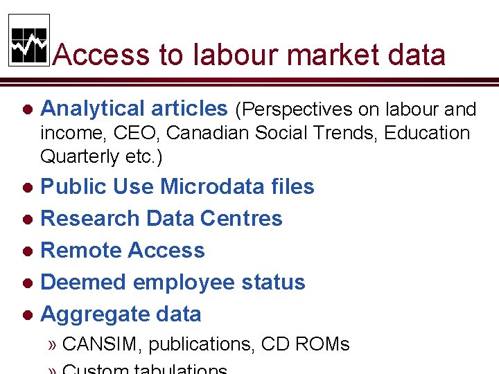 Access to labour market data l Analytical articles (Perspectives on labour and income, CEO,