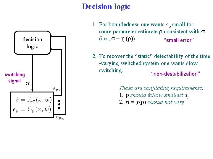 Decision logic decision logic switching signal s 1. For boundedness one wants er small