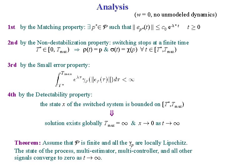 Analysis (w = 0, no unmodeled dynamics) 1 st by the Matching property: 9