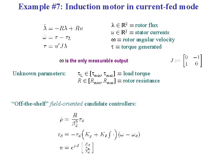 Example #7: Induction motor in current-fed mode l 2 Ñ 2 ´ rotor flux