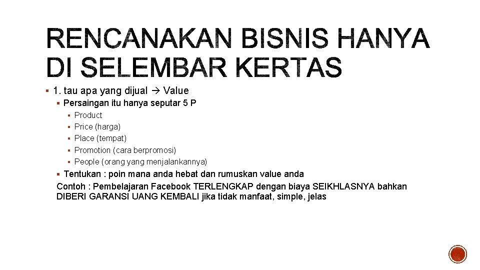 § 1. tau apa yang dijual Value § Persaingan itu hanya seputar 5 P