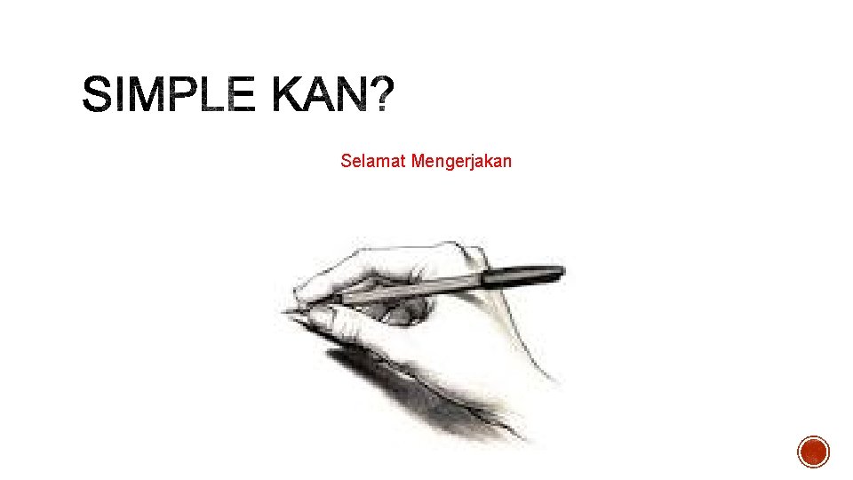 Selamat Mengerjakan 