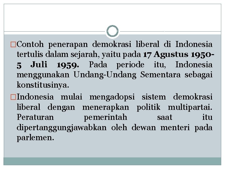 �Contoh penerapan demokrasi liberal di Indonesia tertulis dalam sejarah, yaitu pada 17 Agustus 19505