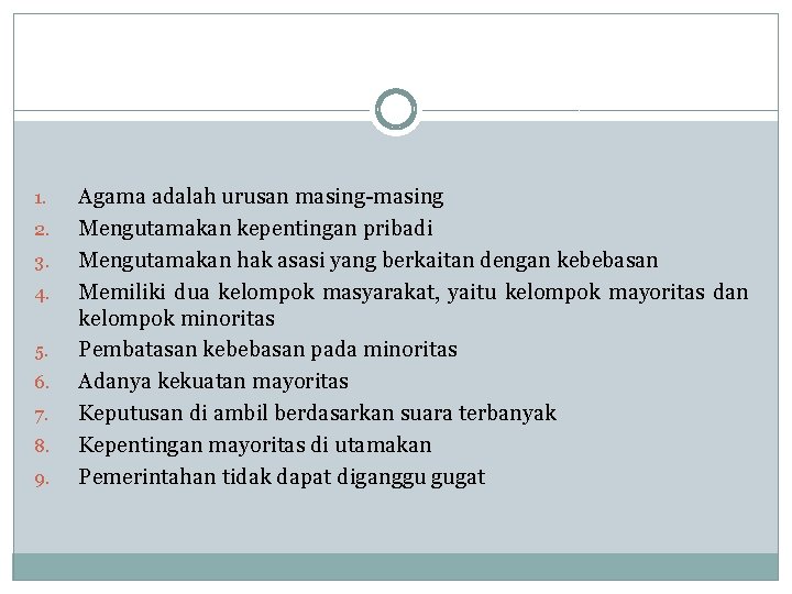 1. 2. 3. 4. 5. 6. 7. 8. 9. Agama adalah urusan masing-masing Mengutamakan