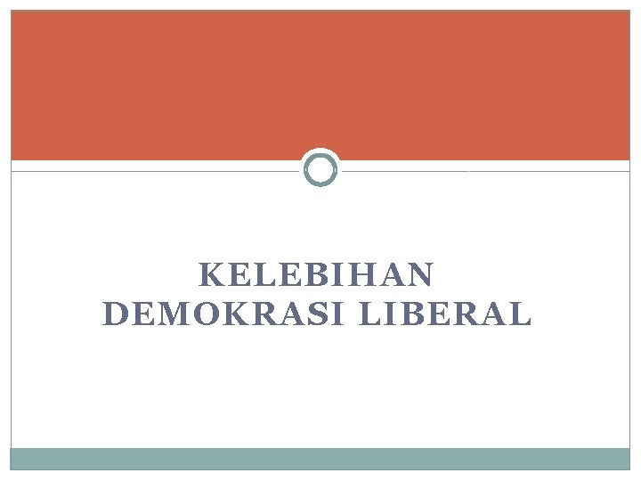 KELEBIHAN DEMOKRASI LIBERAL 