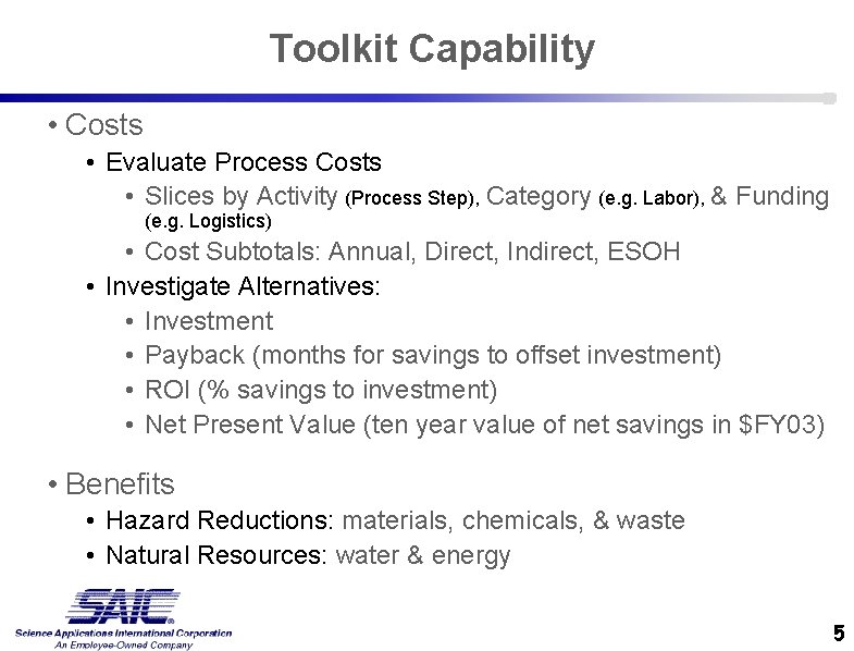 Toolkit Capability • Costs • Evaluate Process Costs • Slices by Activity (Process Step),