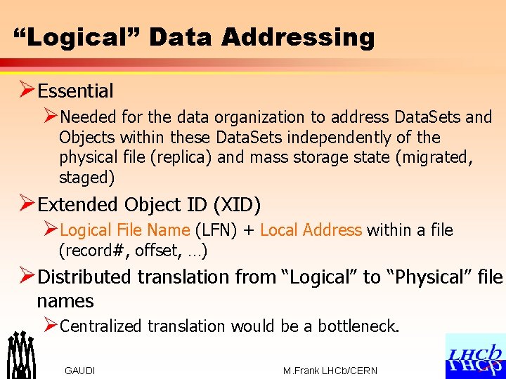 “Logical” Data Addressing ØEssential ØNeeded for the data organization to address Data. Sets and