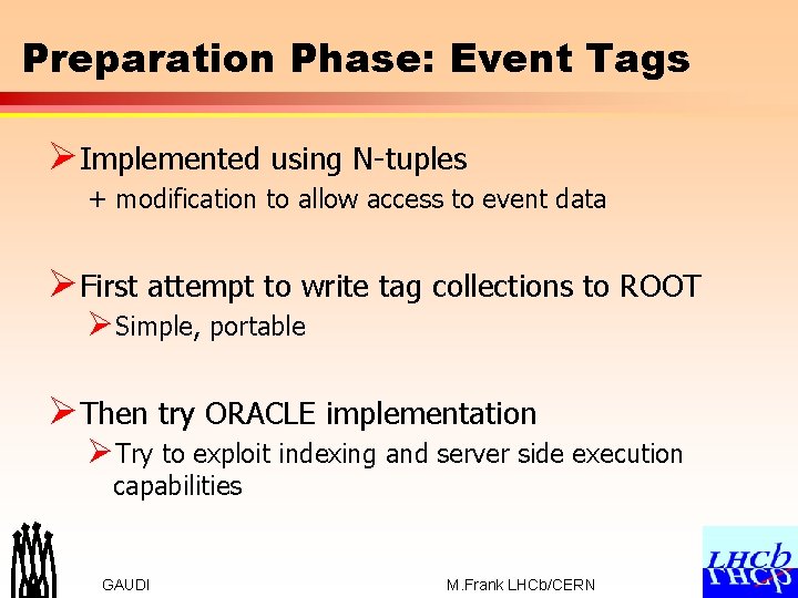 Preparation Phase: Event Tags ØImplemented using N-tuples + modification to allow access to event