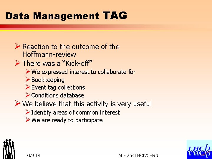 Data Management TAG Ø Reaction to the outcome of the Hoffmann-review Ø There was